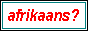 afrikaans? kraaines!